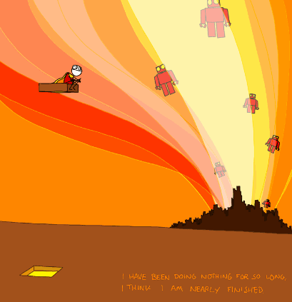 ihavebeendoingnothingforsolongithinkiamnearlyfinished (1)