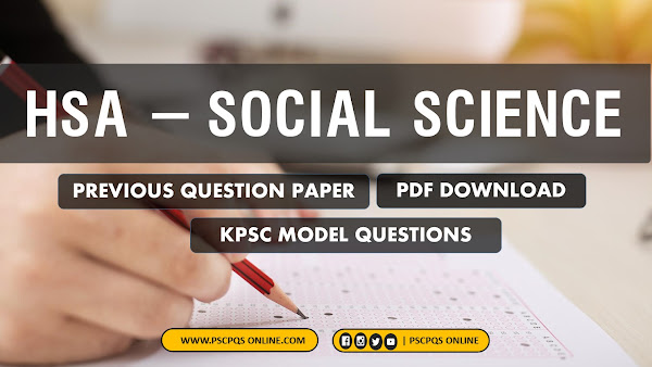 HSA-Social Science (Malayalam Medium) - High School Assistant - Kerala PSC Previous Question Paper - Model Questions - PDF Questions Download - Question Paper and Answer Key