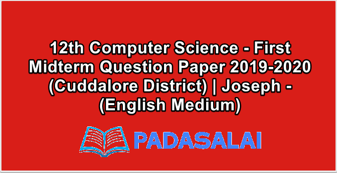 12th Computer Science - First Midterm Question Paper 2019-2020 (Cuddalore District) | Joseph - (English Medium)