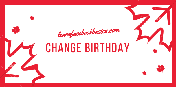 Change My Birthday Date On Facebook