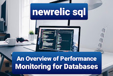 New Relic SQL: An Overview of Performance Monitoring for Databases