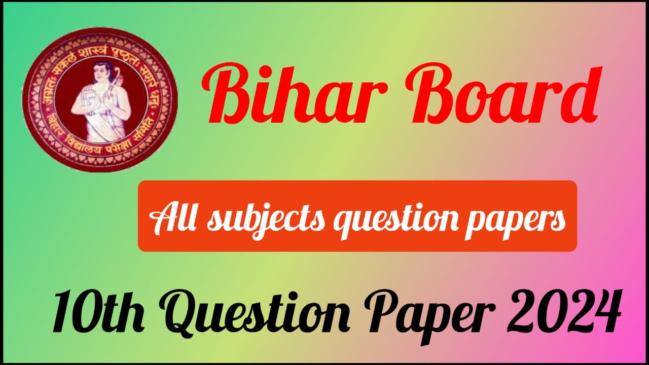 BSEB 10TH QUESTION PAPER 2024