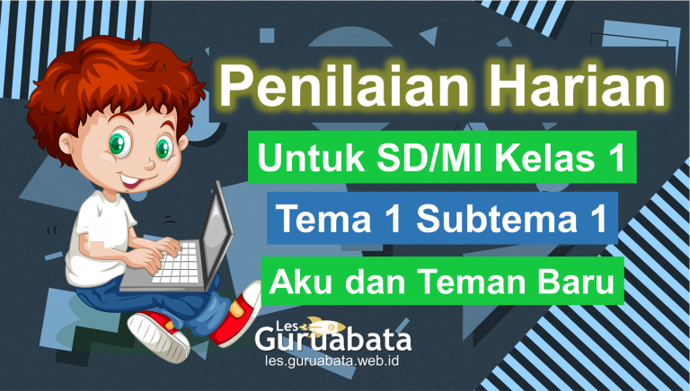 Penilaian Harian Kelas 1 Tema 1 Subtema 1 Aku Dan Teman Baru