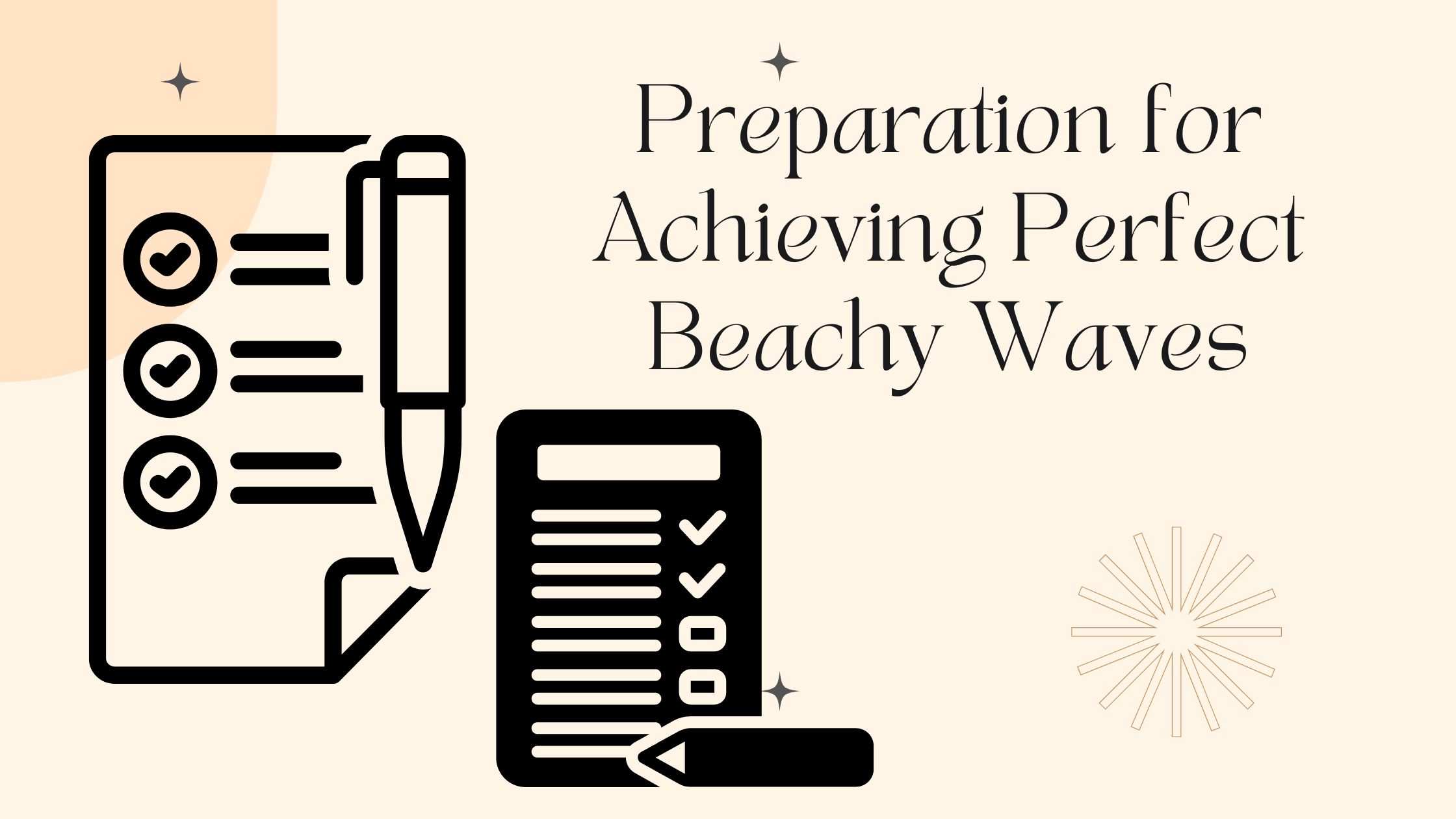 Preparation for Achieving Perfect Beachy Waves