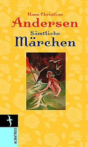 Hans Christian Andersen:Sämtliche Märchen