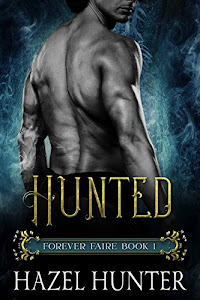 Hunted (Book 1 of Forever Faire): A Serial Fae Fantasy Romance (English Edition)
