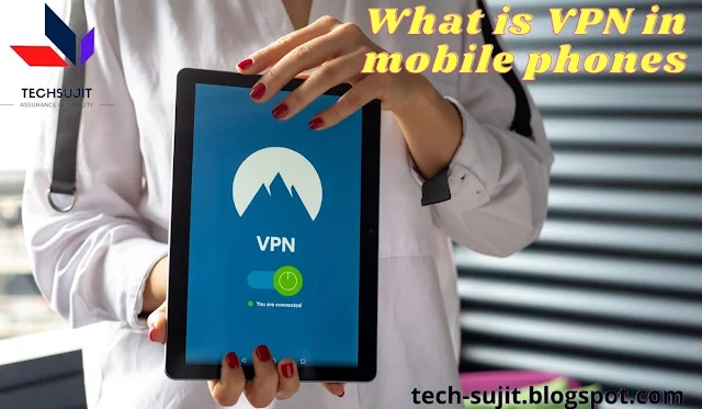 What is VPN in Mobile Phones