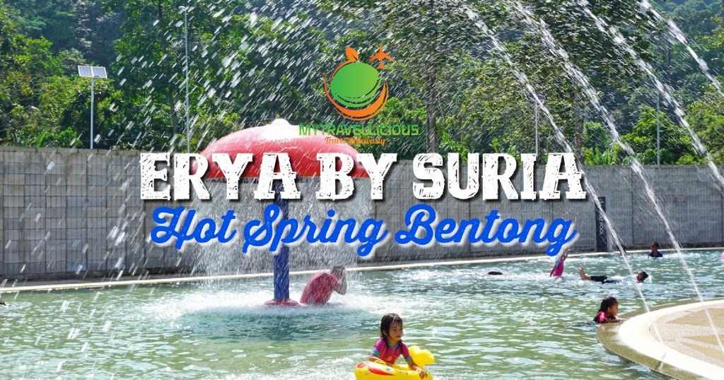 Review: eRYA by Suria Hot Spring Bentong, Pahang ...