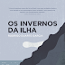 | RESENHA #2 | Os Invernos da Ilha, Rodrigo Duarte Garcia