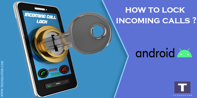 How To Lock Incoming Calls In Android?