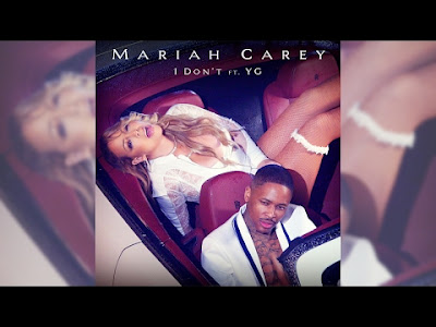 Lyrics Of Mariah Carey - I Don't ft. YG 