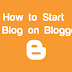 How to Start a Blog on Blogger