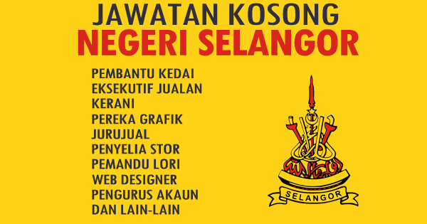 Jawatan Kosong Negeri Selangor Myjawatan Com Jawatan Kosong Terkini