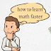 how To Learn Math Faster