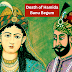 Mughal Empress: Hamida Banu Begum, the wife of 2nd Mughal Emperor Humayun dies