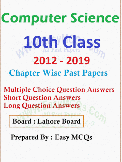 Past Papers Lahore Board Computer Science 2012 To 2019 In PDF Free To Download