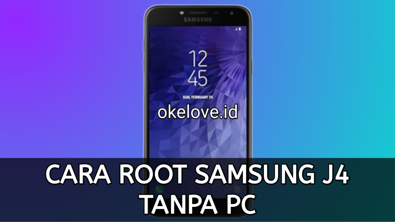 Cara Root Samsung J4 Tanpa PC