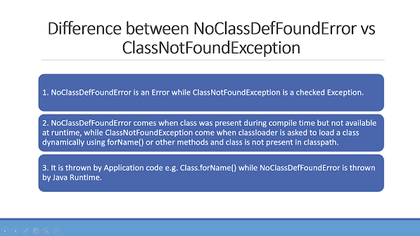 Difference between NoClassDefFoundError and ClassNotFoundException java