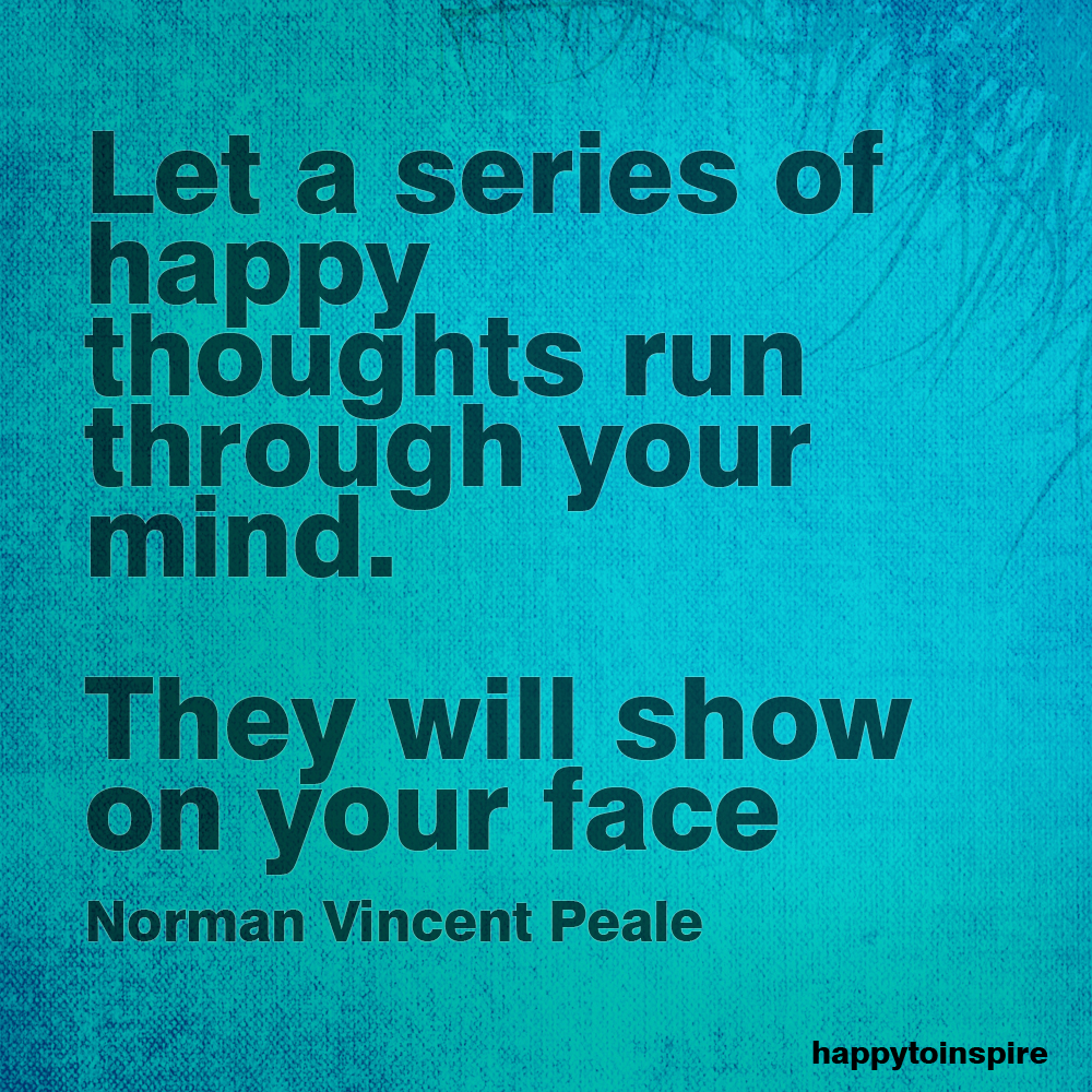 Happy To Inspire: Quote of the Day: Series of happy thoughts