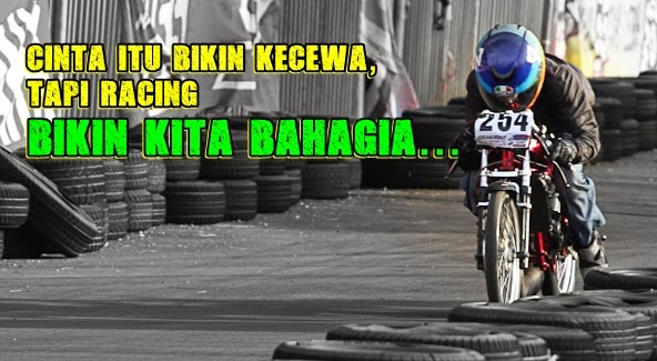 Gokil Abis 17+ Kata Kata Keren Anak Racing Balap Motor