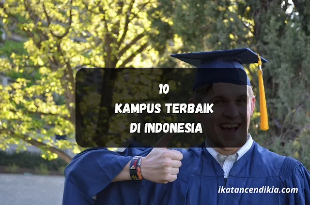 10, Kampus Terbaik Di Indonesia