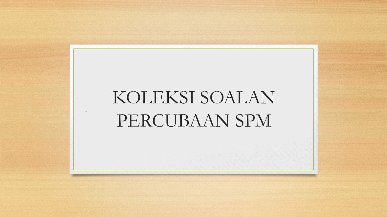 Koleksi Soalan Percubaan Spm 2017 Beberapa Negeri Sharetisfy