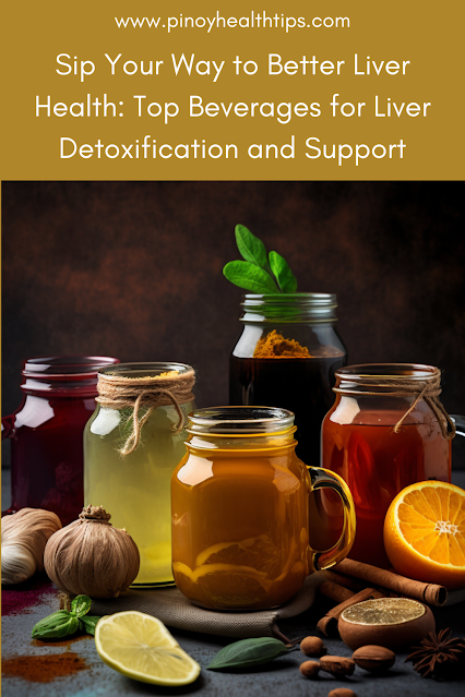Sip Your Way to Better Liver Health Top Beverages for Liver Detoxification and Support