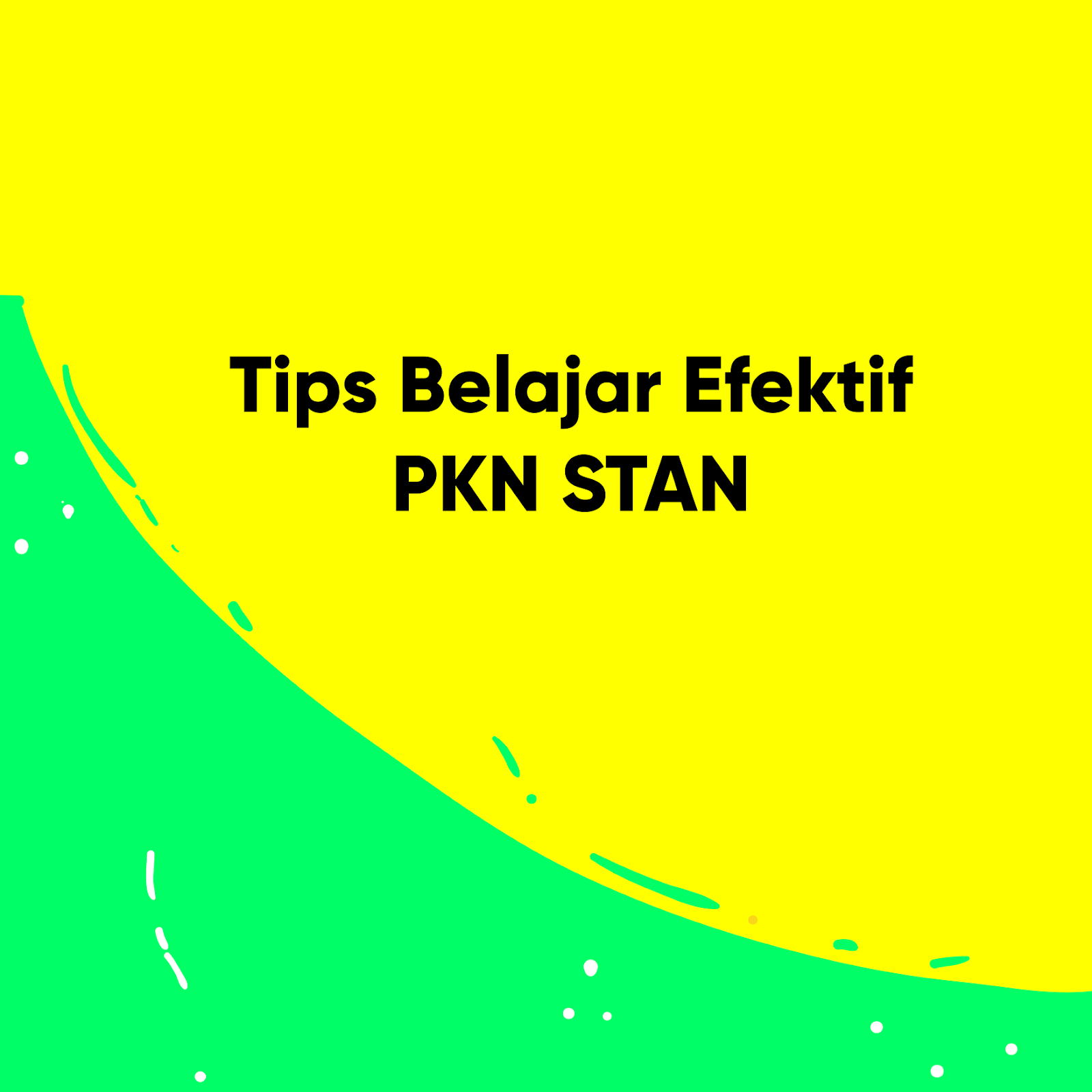 tips belajar efektif bagi kamu yang ingin masuk pkn stan with koleksi job di aula politeknik