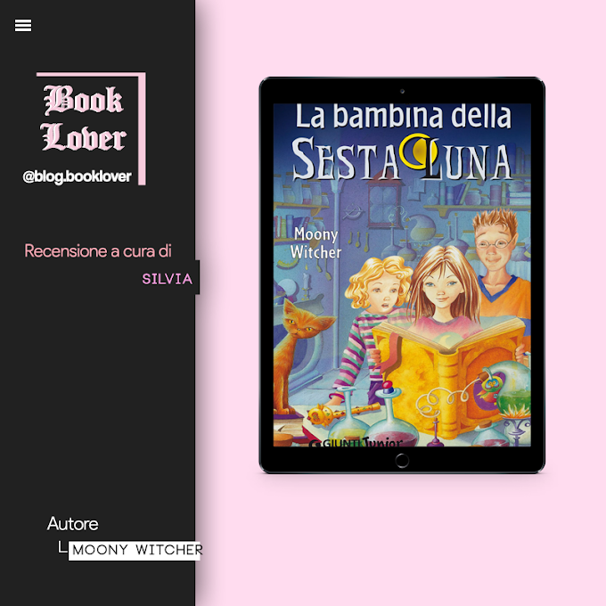 [Recensione] La bambina della Sesta Luna (La bambina della Sesta Luna #1) Moony Witcher