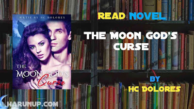 Read Novel The Moon God's Curse by HC Dolores Full Episode