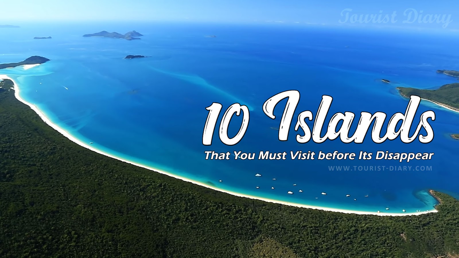 10 Islands That You Must Visit before Its Disappear