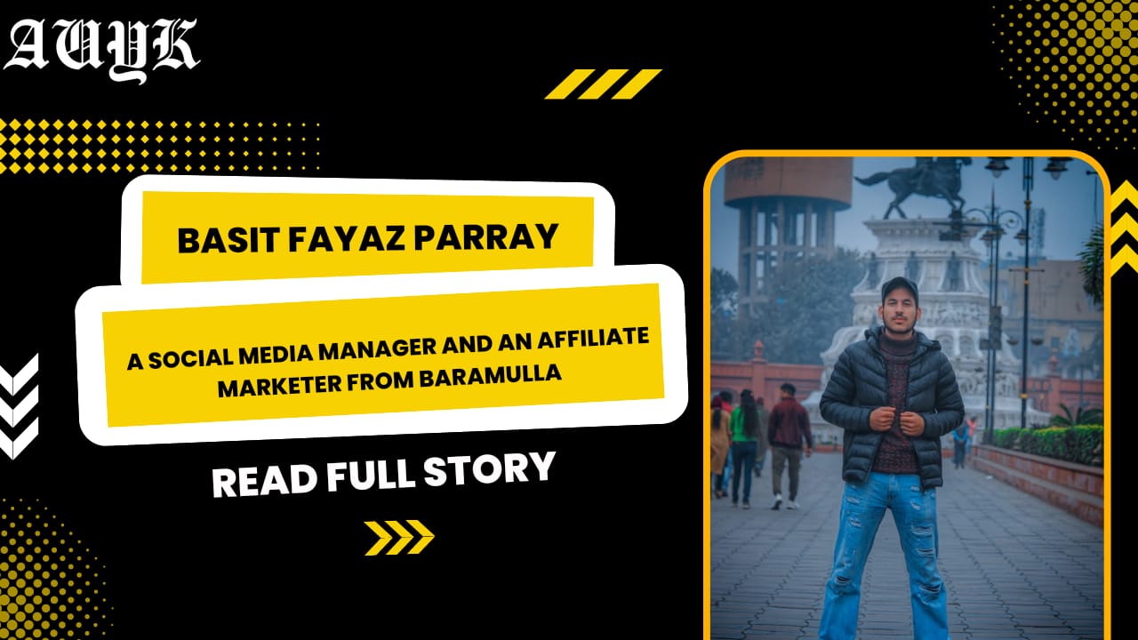 Basit Payaz Parray - A Social Media Manager at AUYK