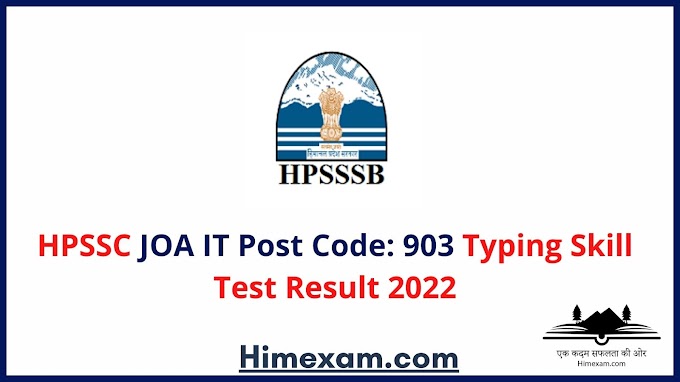 HPSSC JOA IT Post Code: 903 Typing Skill Test Result 2022