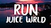 Juice WRLD - Run Lyrics | Song Lyrics