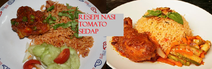 Resepi Nasi Tomato Yang Sedap Dan Mudah - JunaBlogg