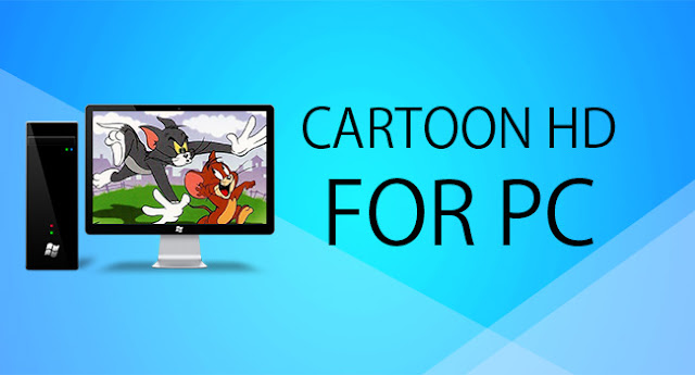 Cartoon HD for Pc