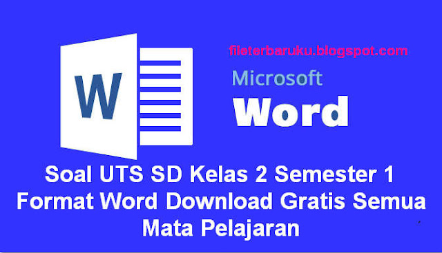 Download Soal UTS SD Kelas 2 Semester 1 Format Word Download Gratis Semua Mata Pelajaran