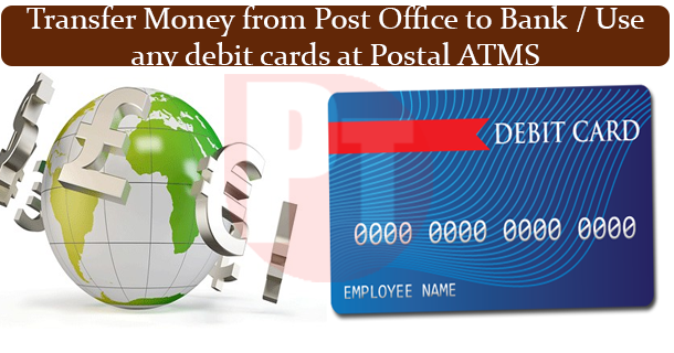 Pay bills, open a savings account or transfer money from post offices to banks & Use bank debit cards to withdraw cash from postal ATM too.