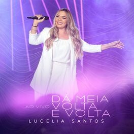 Baixar Música Gospel Dá Meia Volta e Volta Ao Vivo Lucélia Santos