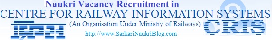 Naukri Vacancy Recruitment in CRIS Railway