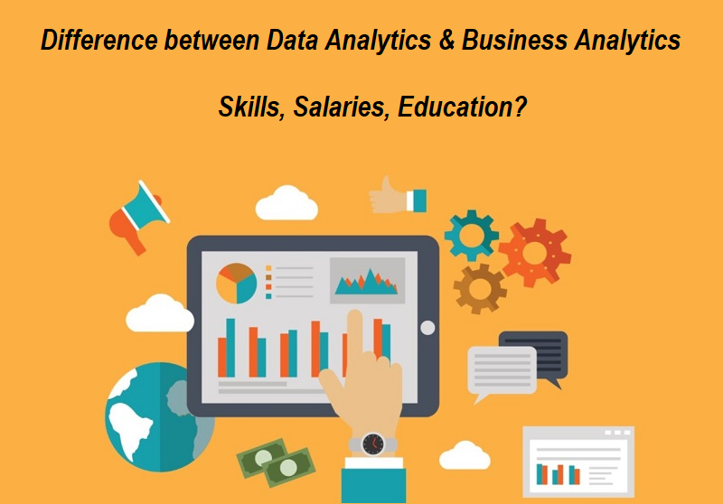 Difference between Data Analytics and Business Analytics