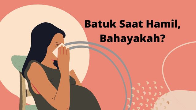 Bahayakah batuk saat hamil