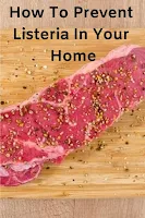 How To Prevent Listeria In Your Home