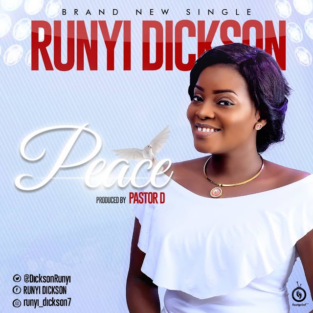 DOWNLOAD Music: Runyi Dickson – Peace |@DicksonRunyi