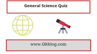 सामान्य विज्ञान प्रश्नोत्तरी - 5,General Science Quiz, IAS General Science Question In Hindi, सामान्य विज्ञान प्रश्नोत्तरी 