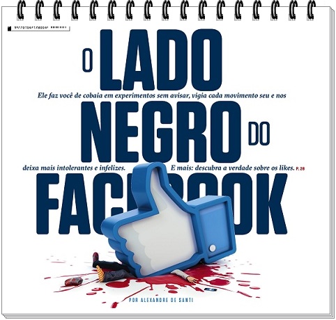 O LADO NEGRO DO FACEBOOK E SEUS DESAFIOS NA VIDA COTIDIANA DO POVO