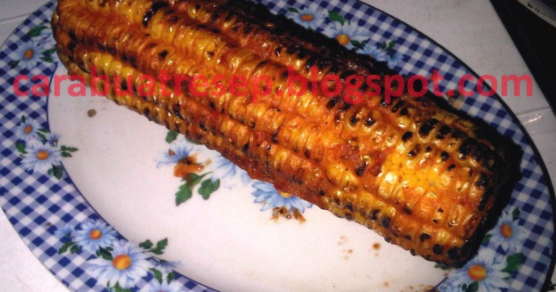 3 RESEP CARA MEMBUAT JAGUNG BAKAR MANIS ANEKA RASA  Resep 