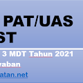 Soal PAT/UAS HADIST Kelas I, II, dan III MDT Tahun 2021 Beserta Jawaban