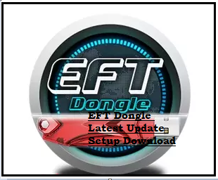  EFT-Dongle-Latest-Update-Setup-Download