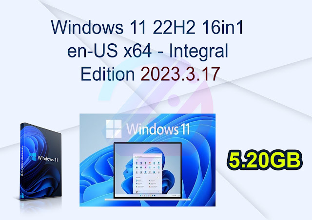 Windows 11 22H2 16in1 en-US x64 – Integral Edition 2023.3.17